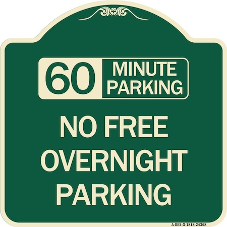Signmission 60 Minute Parking No Free Overnight Parking Heavy-Gauge Aluminum Sign, 18" x 18", G-1818-24368 A-DES-G-1818-24368
